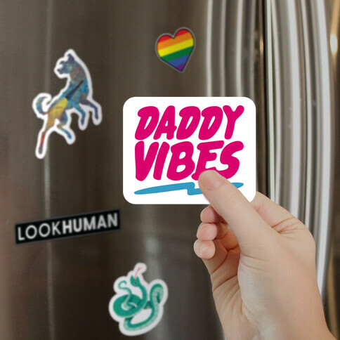 Daddy Vibes  Magnet