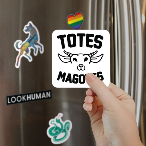 Totes Magotes Magnet