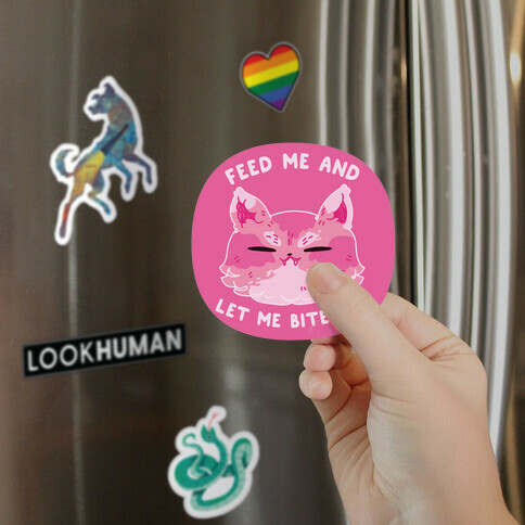 Feed Me And Let Me Bite You Magnet