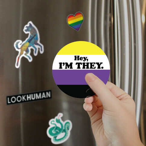 Hey, I'm They. (Non-binary) Magnet