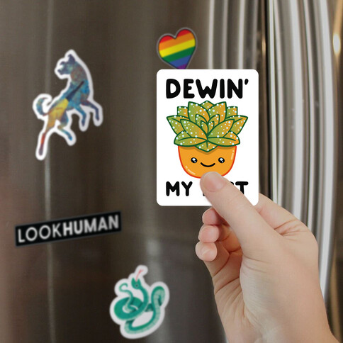 Dewin' My Best  Magnet