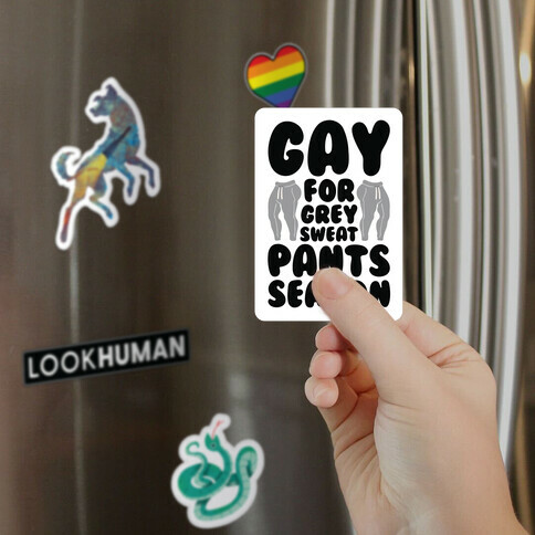Gay For Grey Sweatpants Season Magnet
