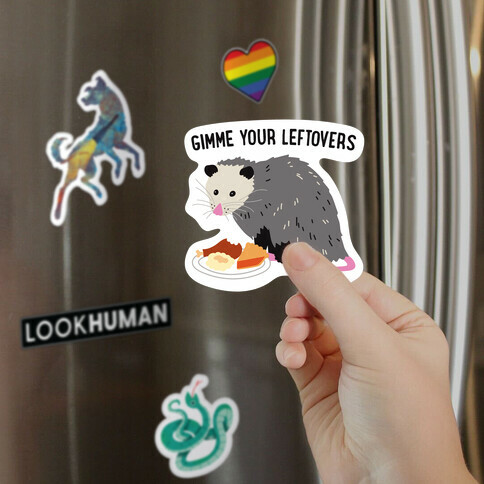 Gimme Your Leftovers Possum Magnet