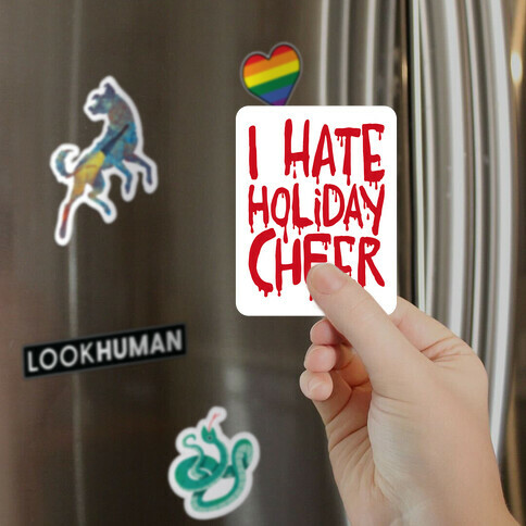 I Hate Holiday Cheer Magnet