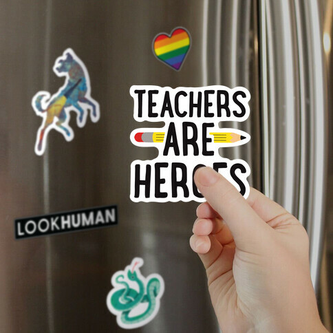 TEACHERS ARE HEROES T-SHIRT Magnet