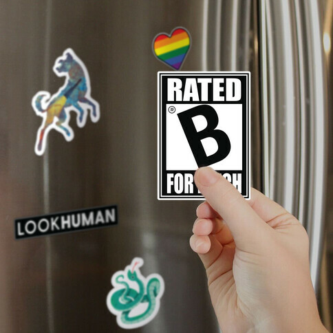 Rated B For BITCH Parody Magnet