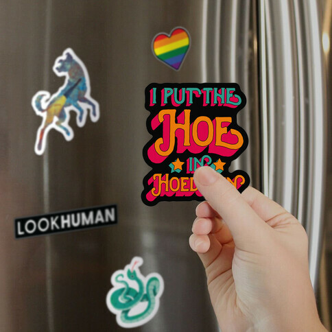 I Put the Hoe in Hoedown Magnet