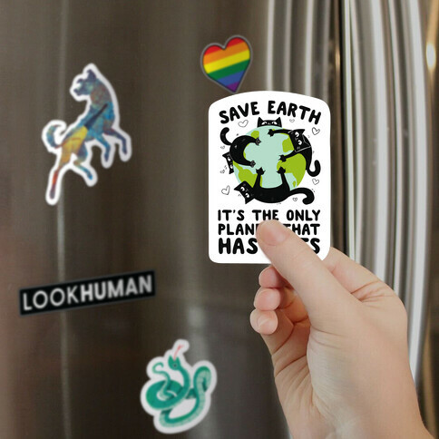 Save Earth, It's the only planet that has cats! Magnet