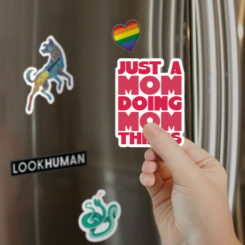 Just A Mom Doing Mom Things Magnet