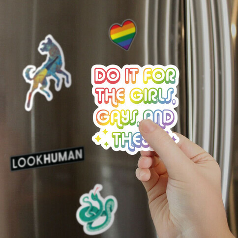 Do It For The Girls, Gays, and Theys Magnet