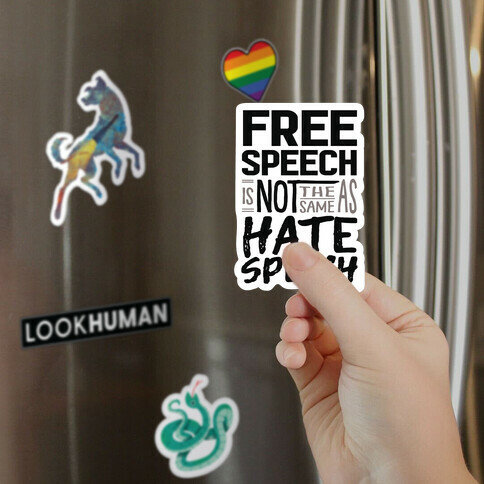 Free Speech Is NOT The Same As Hate Speech Magnet
