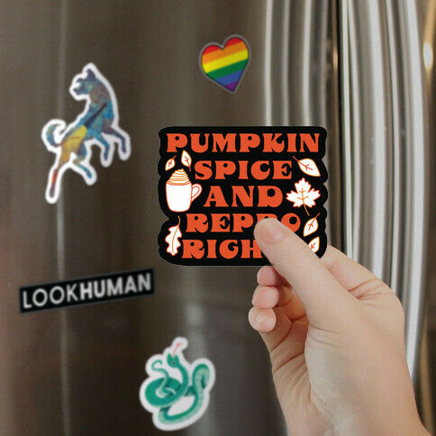 Pumpkin Spice and Repro Rights Magnet