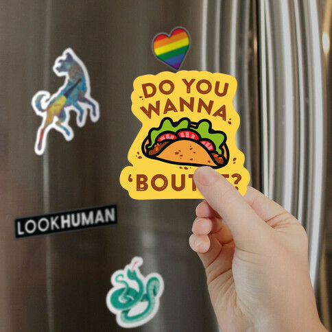 Do You Wanna Taco 'Bout It? Magnet