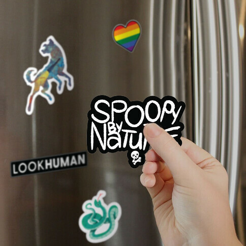 Spoopy By Nature  Magnet