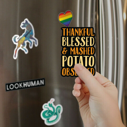 Thankful Blessed and Mashed Potato Obsessed Magnet