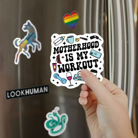 Motherhood is My Workout Magnet