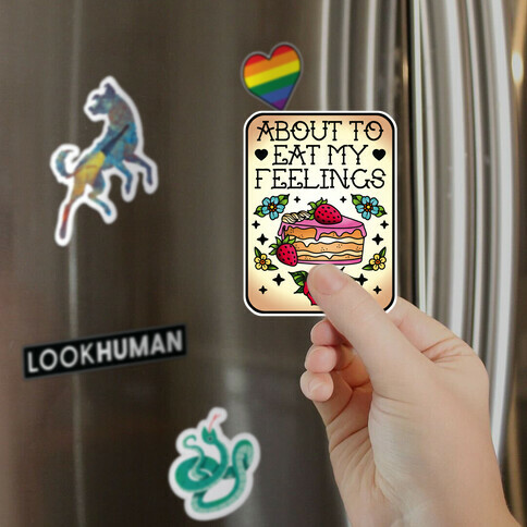 About to Eat My Feelings Magnet
