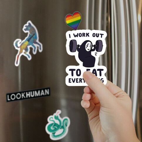 I Work Out to Eat Everything - No Face Magnet