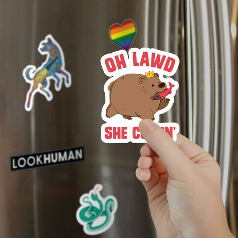 OH LAWD SHE COMIN' Bear Magnet