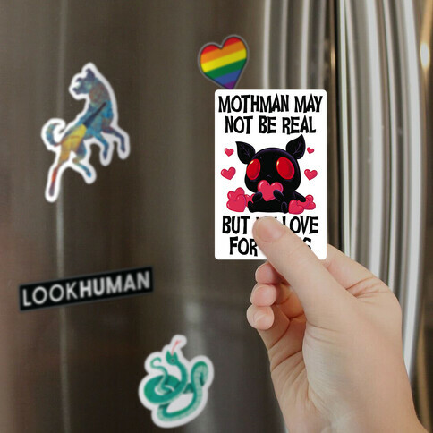 Mothman May Not Be Real, But My Love For You Is Magnet