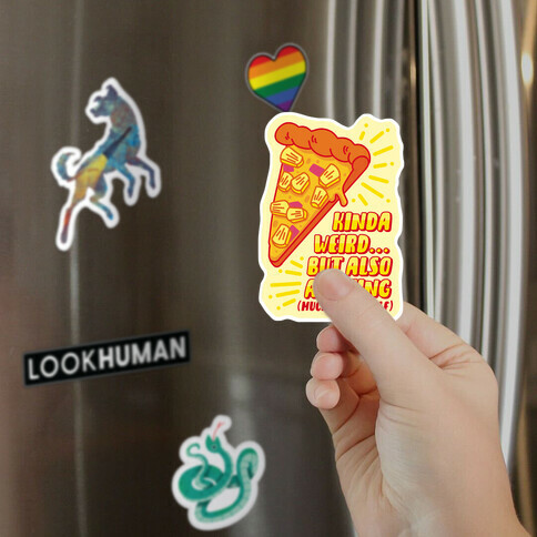 Kinda Weird But Also Amazing Pineapple Pizza Magnet