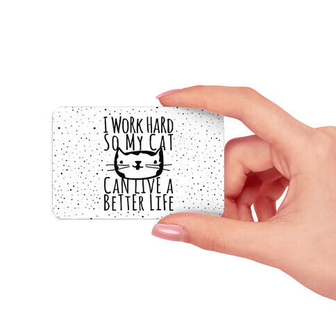 I WORK HARD SO MY CAT CAN LIVE A BETTER LIFE Credit Card Skin