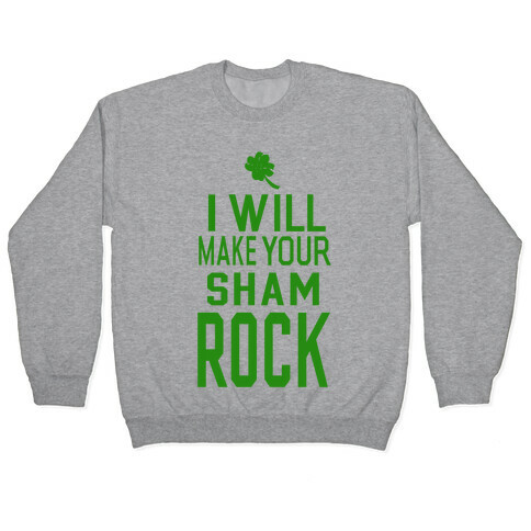 I Will Make Your Sham, Rock! Pullover