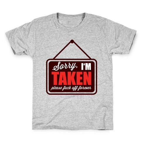 Sorry I'm Taken Kids T-Shirt