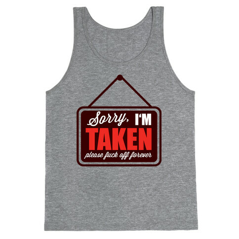 Sorry I'm Taken Tank Top