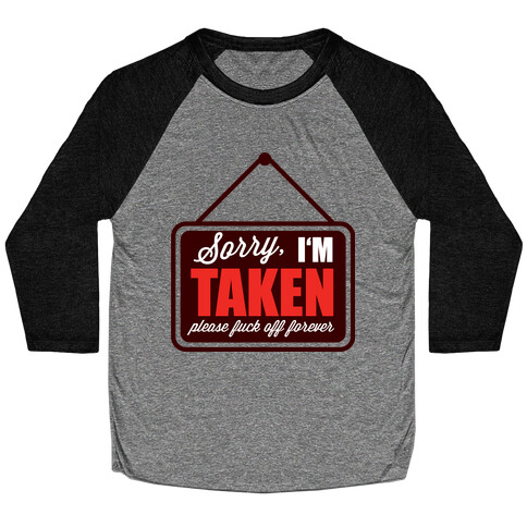 Sorry I'm Taken Baseball Tee