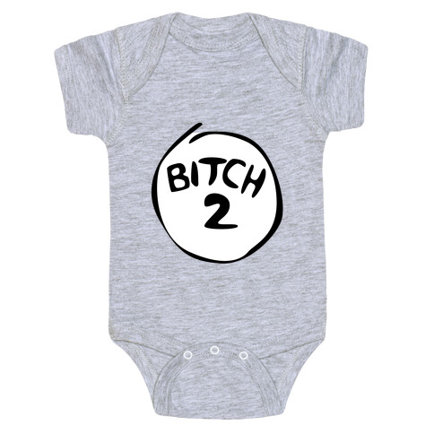 Bitch 2 Baby One-Piece