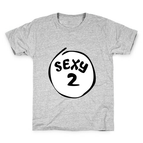 Sexy 2 Kids T-Shirt