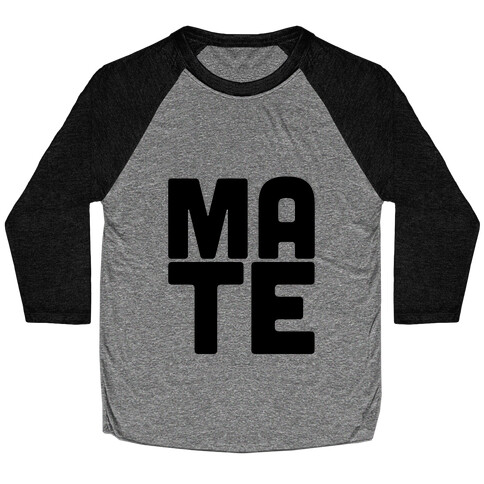 Soul Mate (Mate) Baseball Tee