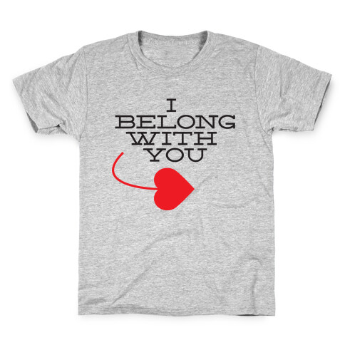 I Belong With You(I half) Kids T-Shirt