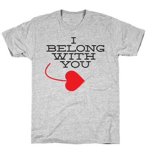 I Belong With You(I half) T-Shirt