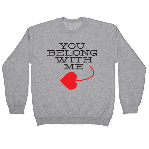 I Belong With You (you half) Pullover
