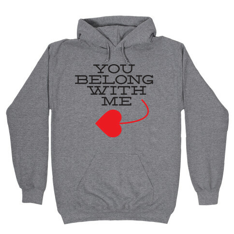 I Belong With You (you half) Hooded Sweatshirt