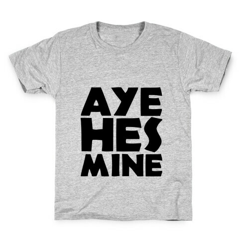 Aye He's Mine Kids T-Shirt