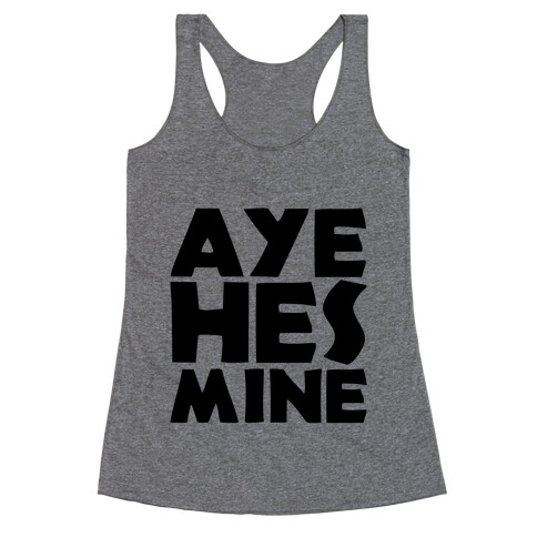 Aye He's Mine Racerback Tank Top