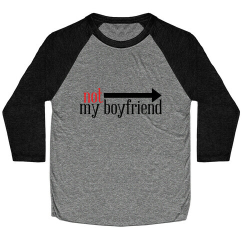 Not My Boyfriend Baseball Tee