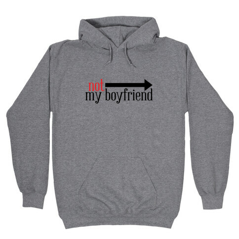 Not My Boyfriend Hooded Sweatshirt
