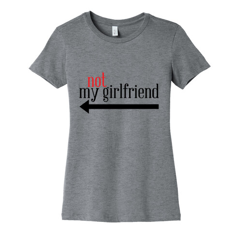 Not My Girlfriend Womens T-Shirt