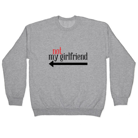 Not My Girlfriend Pullover