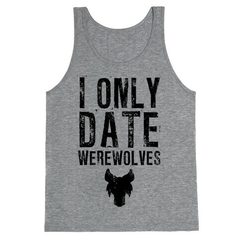 I Only Date Werewolves Tank Top