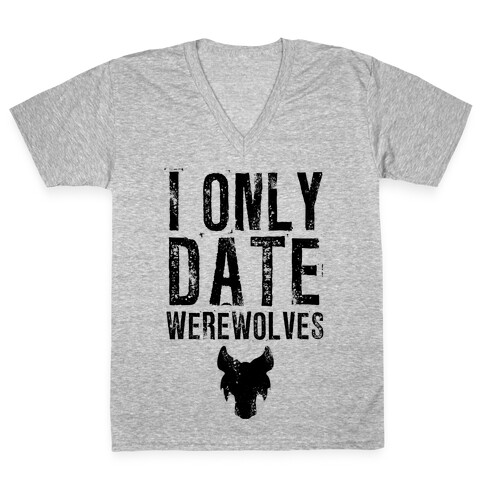 I Only Date Werewolves V-Neck Tee Shirt