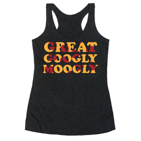 Great Googly Moogly Racerback Tank Top