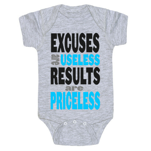 Excuses are Useless. Results are Priceless! Baby One-Piece