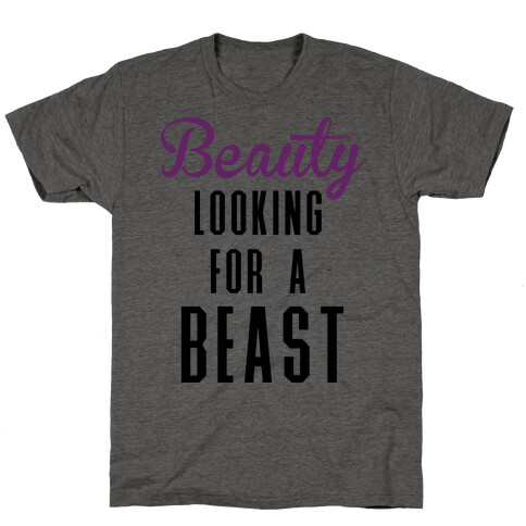 Beauty Looking For a Beast T-Shirt