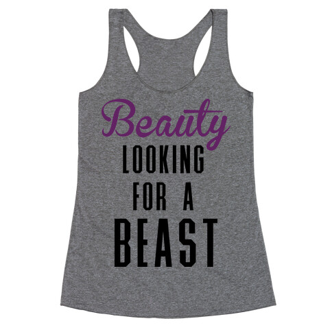 Beauty Looking For a Beast Racerback Tank Top