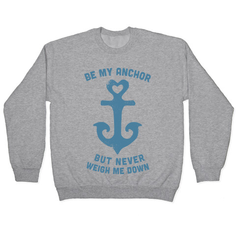 Be My Anchor Pullover